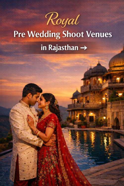 Royal pre wedding shoot venues in Rajasthan